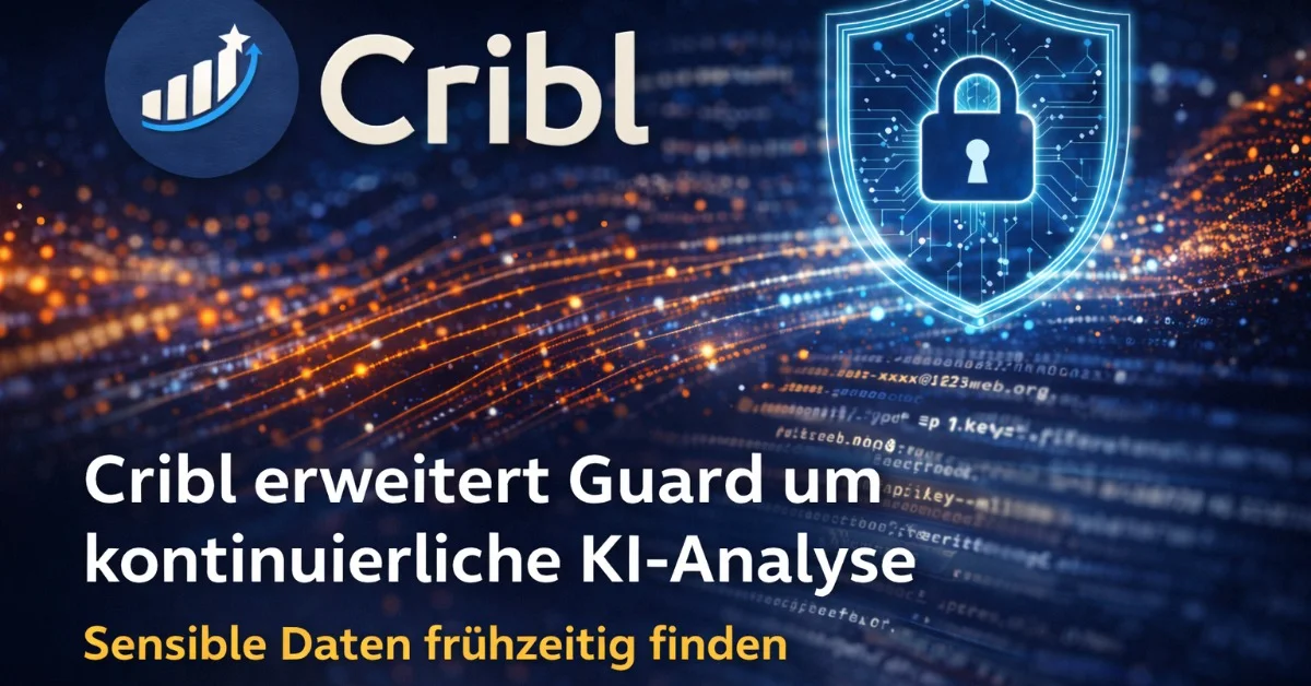 Cribl Guard: KI-Analyse soll sensible Daten in Telemetrie-Strömen erkennen